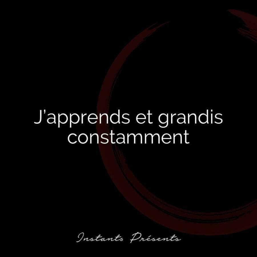 J’apprends et grandis constamment J’apprends et grandis constamment